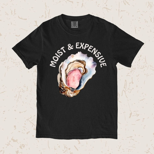 Moist & Expensive Unisex T-shirt
