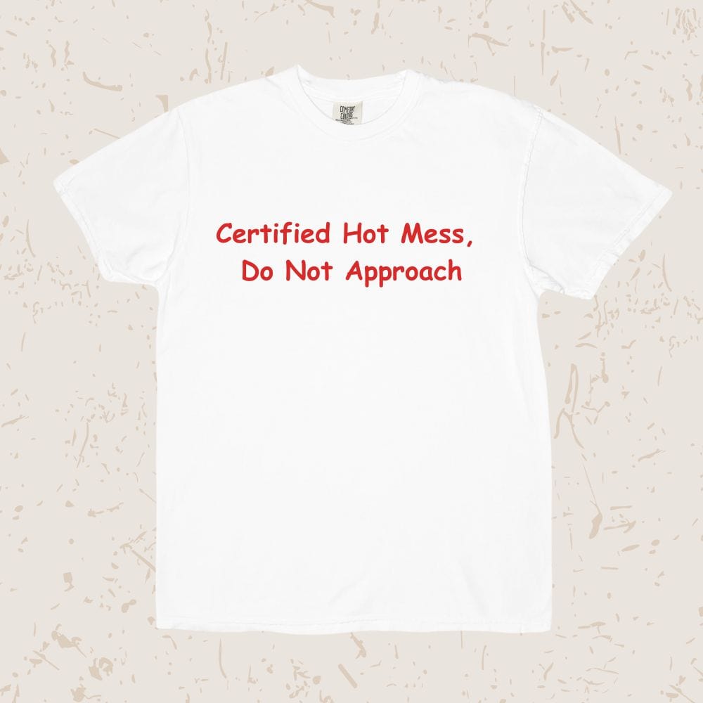 Certified Hot Mess Unisex T-shirt