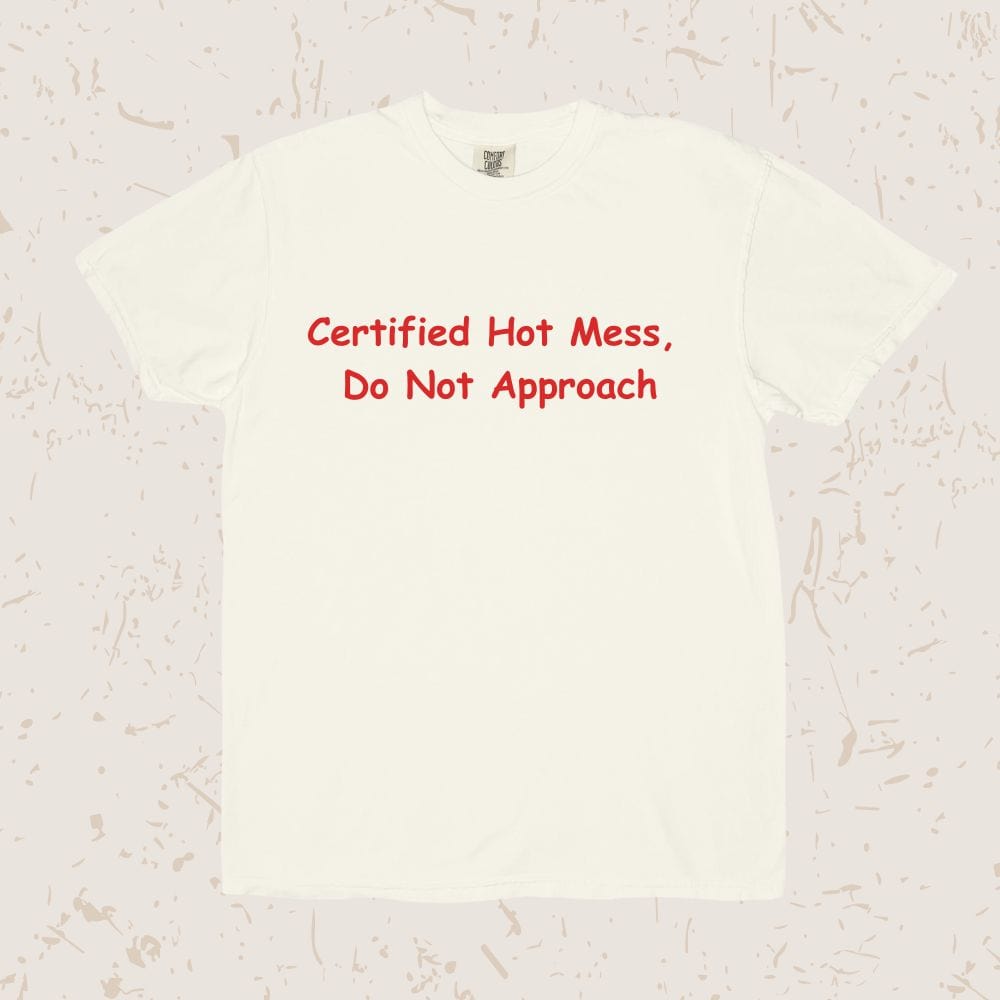 Certified Hot Mess Unisex T-shirt