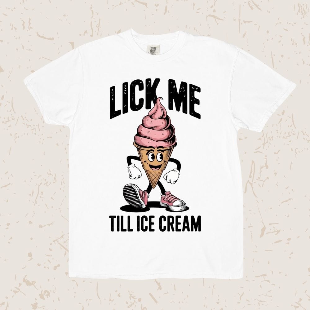 Lick Me Till Ice Cream Unisex T-shirt
