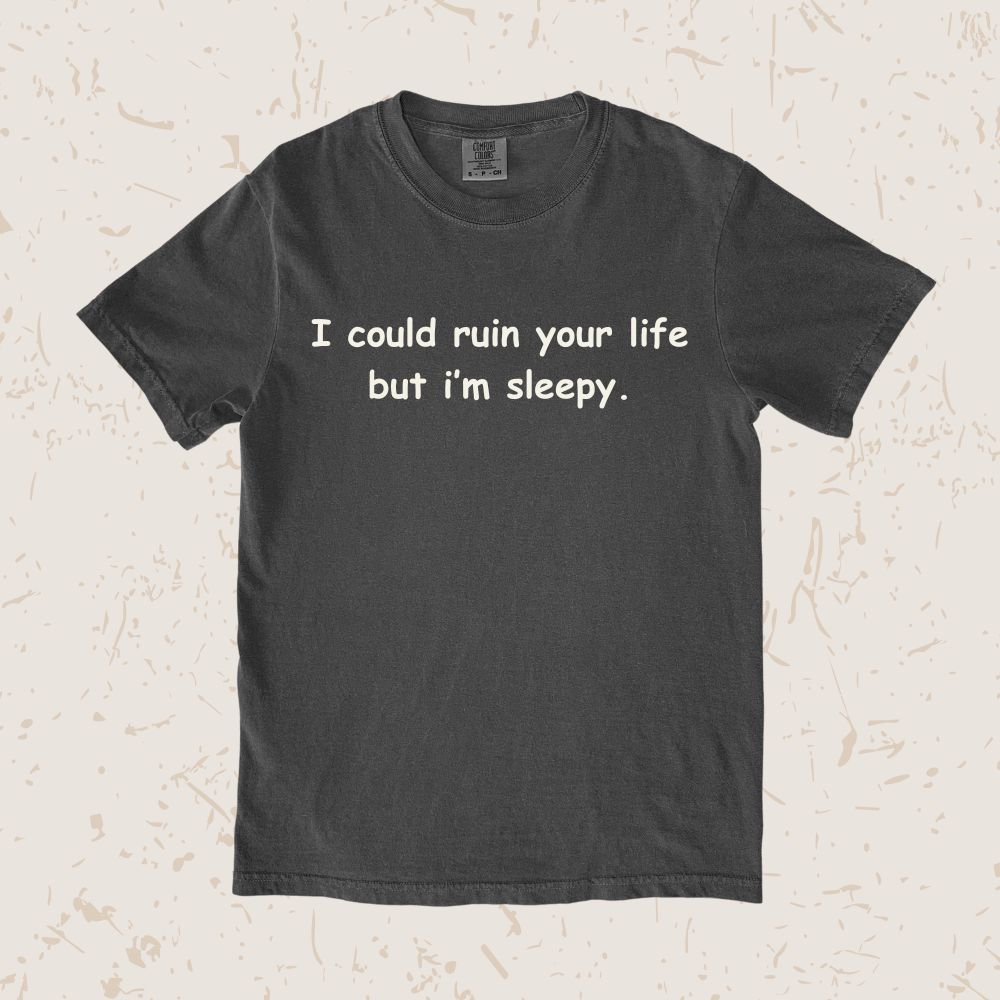 I Could Ruin Your Life Unisex T-shirt