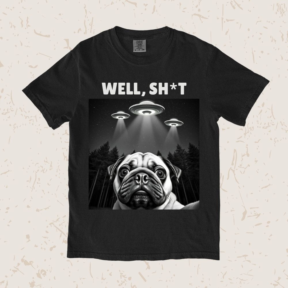 Well, Sh*t Unisex T-shirt