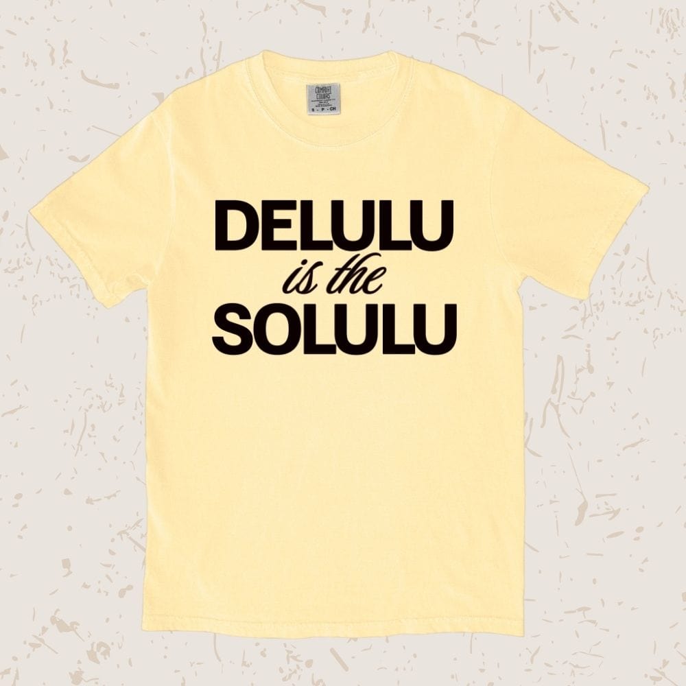 Delulu Is The Solulu Unisex T-shirt