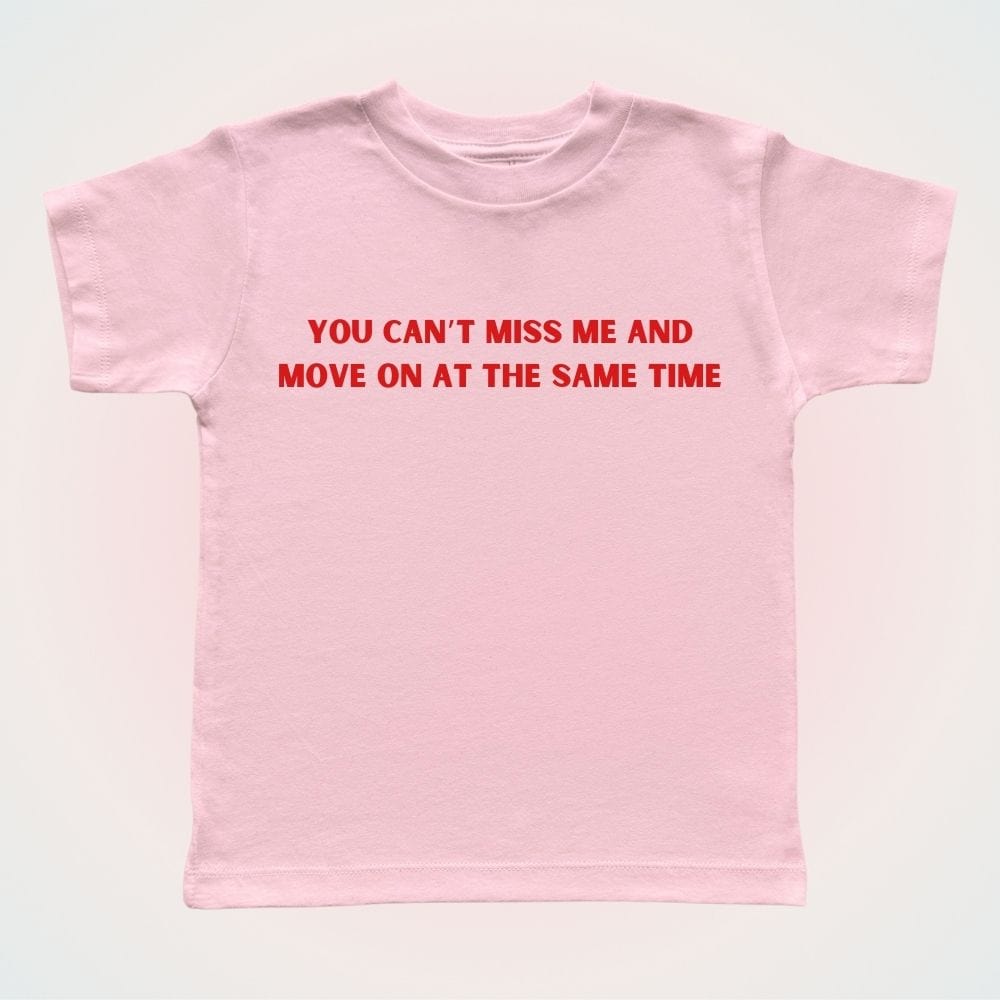 You Can't Miss Me Baby Tee
